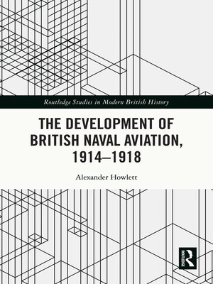 cover image of The Development of British Naval Aviation, 1914–1918